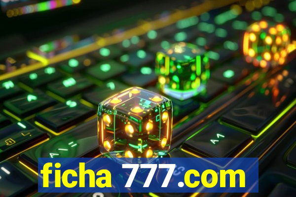 ficha 777.com